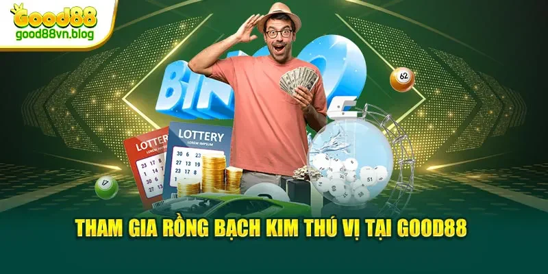 tham-gia-rong-bach-kim-thu-vi-tai-good88